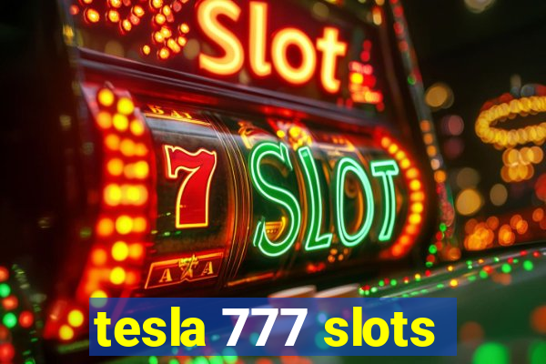 tesla 777 slots